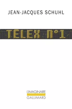 Télex n°1 - Jean-Jacques Schuhl