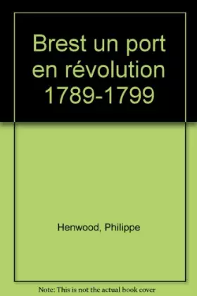 Couverture du produit · Brest: Un port en révolution, 1789-1799
