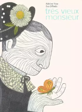 Très vieux monsieur -  Adeline Yzac et  Eva Offredo