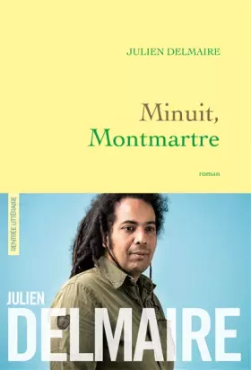 Minuit, Montmartre: roman -  Julien Delmaire