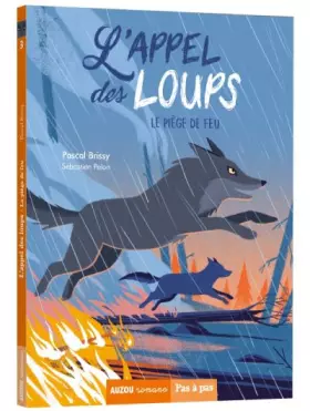 L'APPEL DES LOUPS TOME 3 - LE PIEGE DE FEU -  Pascal BRISSY et  Sébastien PELON