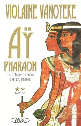 Couverture du produit · Aÿ, Pharaon, Tome 2 : La Disparition de la reine