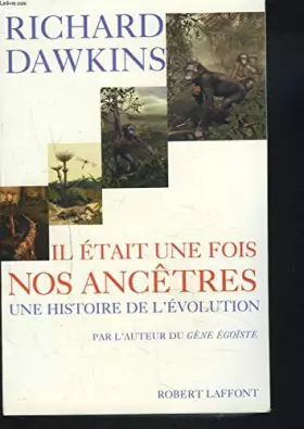 Il était une fois nos ancêtres. Une histoire de l'évolution - DAWKINS Richard