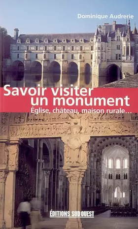 Couverture du produit · Savoir visiter un monument : Eglise Château Maison rurale