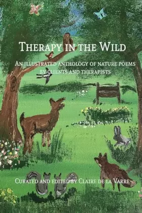 Couverture du produit · Therapy in the Wild: An illustrated anthology of nature poems by clients and therapists