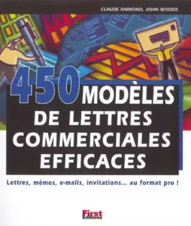 Couverture du produit · 450 modèles de lettres commerciales efficaces : Lettres, mémos, e-mails, invitations, au format pro !