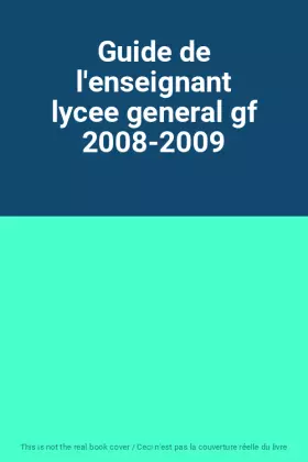 Couverture du produit · Guide de l'enseignant lycee general gf 2008-2009