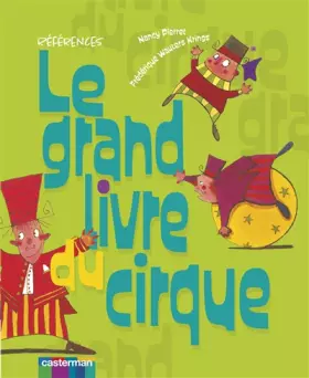 Couverture du produit · Le grand livre du cirque : Mes premiers tours : clown, jonglerie, acrobatie...