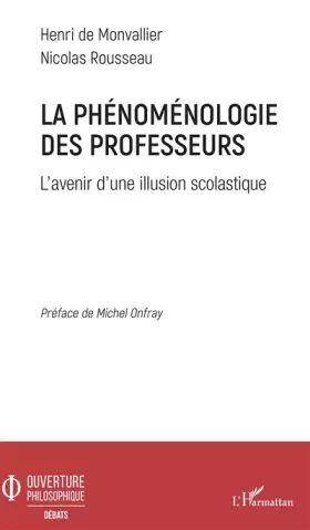 Couverture du produit · La phénoménologie des professeurs: L'avenir d'une illusion scolastique