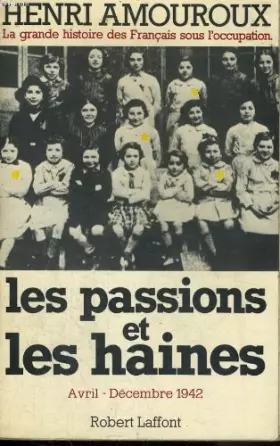 Couverture du produit · La grande histoire des Français sous l'Occupation : Volume 5, Les passions et les haines (avril-décembre 1942)
