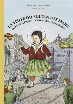 Couverture du produit · La Visite du Sultan des Indes sur son éléphant à voyager dans le temps