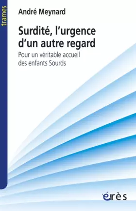 Couverture du produit · Surdité, l'urgence d'un autre regard: Pour un véritable accueil des enfants sourds