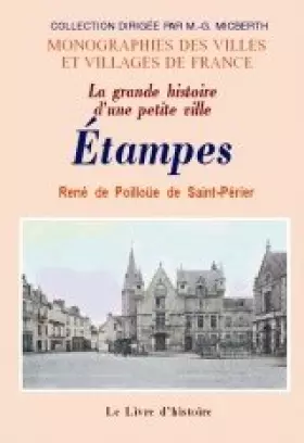 Couverture du produit · Etampes. La grande histoire d'une petite ville