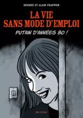 Couverture du produit · La Vie sans mode d'emploi: Putain d'années 80