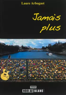 Couverture du produit · Jamais plus, le deuxieme roman rock de laure arbogast