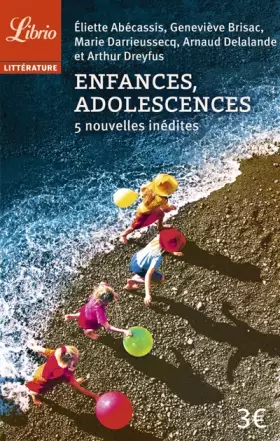 Couverture du produit · Enfances, adolescences : 5 nouvelles inédites