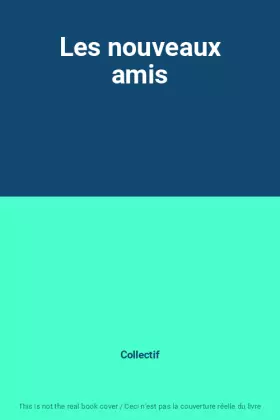 Couverture du produit · Les nouveaux amis