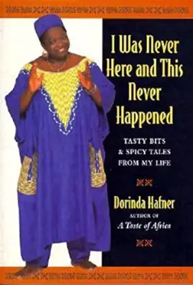 Couverture du produit · I Was Never Here and This Never Happened: Tasty Bits and Spicy Tales from My Life