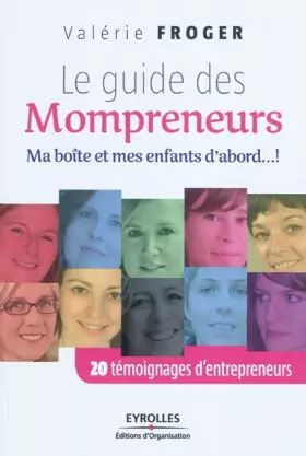 Couverture du produit · Le guide des Mompreneurs: Ma boîte et mes enfants d'abord...! 20 témoignages d'entrepreneurs.
