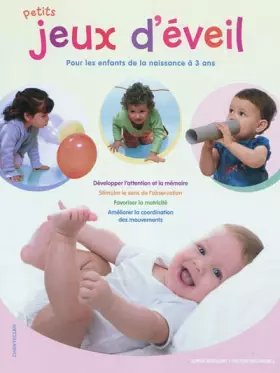 Couverture du produit · Petits jeux d'éveil: Pour les enfants de la naissance à 3 ans