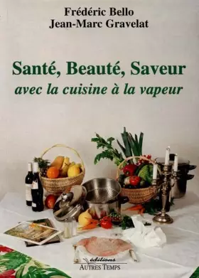 Couverture du produit · Santé, beauté, minceur : Cuisine à la vapeur