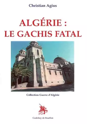 Couverture du produit · Algérie: le gachis fatale