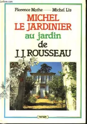 Couverture du produit · Michel Le Jardinier au Jardin de Rousseau