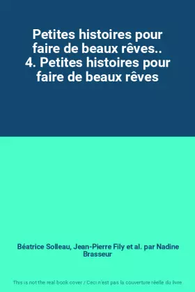 Couverture du produit · Petites histoires pour faire de beaux rêves.. 4. Petites histoires pour faire de beaux rêves