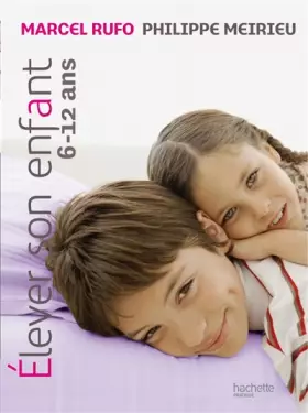 Couverture du produit · Elever son enfant de 6 à 12 ans