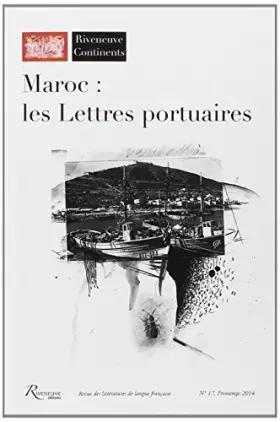 Couverture du produit · Riveneuve Continents N17 Maroc : Les lettres portuaires (17)