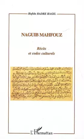 Couverture du produit · Naguib Mahfouz : Rérécits et codes culturels
