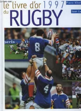 Couverture du produit · Le livre d'or du rugby