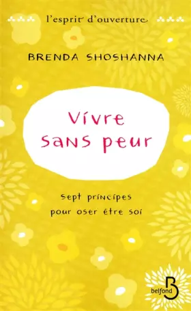 Couverture du produit · Vivre sans peur - Sept principes pour oser être soi