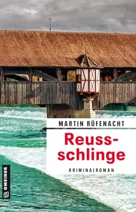 Couverture du produit · Reussschlinge: Kriminalroman (Kriminalromane im GMEINER-Verlag) (Ermittler Stephan Bernauer)