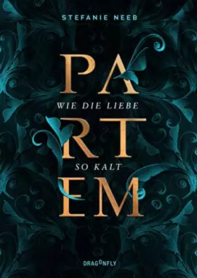 Couverture du produit · Partem. Wie die Liebe so kalt: Band 1 der Urban Fantasy Dilogie rund um eiskalte Gefühlsdiebe