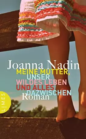 Couverture du produit · Meine Mutter, unser wildes Leben und alles dazwischen: Roman