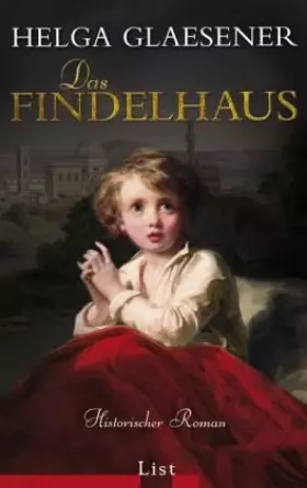 Couverture du produit · Das Findelhaus: Historischer Roman