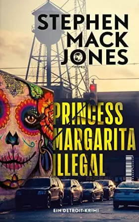 Couverture du produit · Princess Margarita Illegal: Ein Detroit-Krimi