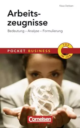 Couverture du produit · Pocket Business: Arbeitszeugnisse: Bedeutung - Analyse - Formulierung