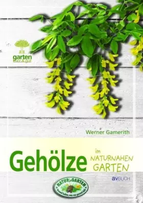 Couverture du produit · Gehölze: im naturnahen Garten (Garten kurz & gut)