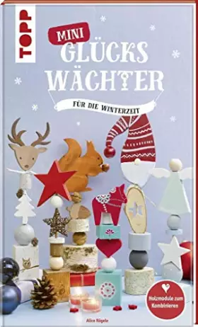 Couverture du produit · Mini-Glückswächter für die Winterzeit: Holzmodule zum Kombinieren (kreativ.kompakt.)