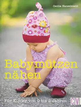 Couverture du produit · Babymützen nähen: Für Kinder von 0 bis 2 Jahren