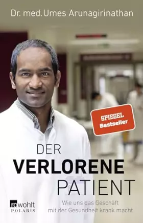 Couverture du produit · Der verlorene Patient: Wie uns das Geschäft mit der Gesundheit krank macht