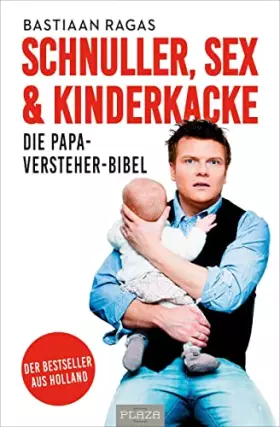 Couverture du produit · Schnuller, Sex & Kinderkacke - Die Papa-Versteherbibel: Der Bestseller aus Holland