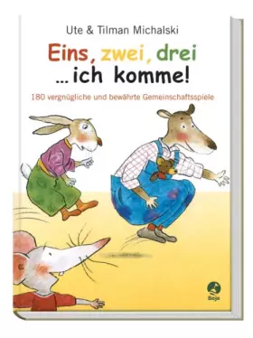 Couverture du produit · Eins, zwei, drei ...ich komme!: 180 vergnügliche und bewährte Gemeinschaftsspiele (Boje)