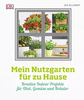 Couverture du produit · Mein Nutzgarten für zu Hause: Kreative Indoor-Projekte für Obst, Gemüse und Kräuter