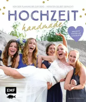 Couverture du produit · Hochzeit handmade: Von der Planung bis zur Deko - Heiraten selbstgemacht - inklusive Poster mit Checkliste