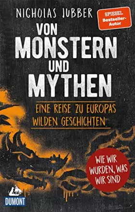 Couverture du produit · Von Monstern und Mythen: Eine Reise zu Europas wilden Geschichten (DUMONT Welt - Menschen - Reisen)