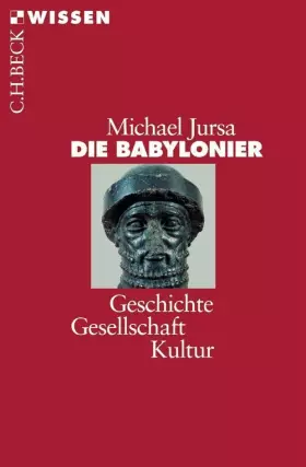 Couverture du produit · Die Babylonier: Geschichte, Gesellschaft, Kultur (Beck'sche Reihe)