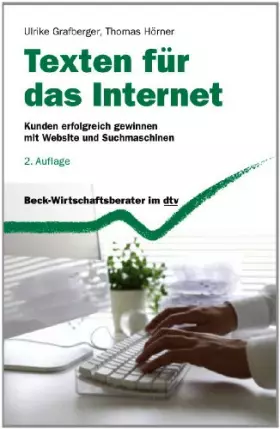 Couverture du produit · Texten für das Internet: Kunden erfolgreich gewinnen mit Website und Suchmaschinen (Beck-Wirtschaftsberater im dtv)